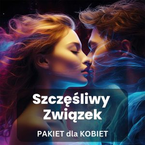 Szczęśliwy Związek PAKIET dla kobiet 30 dni dostępu